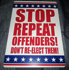 STOP REPEAT OFFENDERS - DON'T RE-ELECT THEM Sign #1  - NEW picture