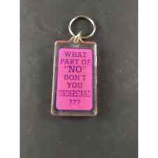 What Part Of No Don't You Understand Keychain Vintage Acrylic Flaw picture