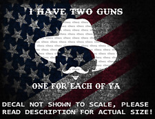Doc Holiday I Have Two Guns One For Each Of Ya Vinyl Decal US Seller picture