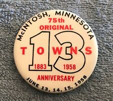 Vintage 1958 McIntosh Minnesota 75th Original 13 Towns Anniv- Pinback Pin Button picture