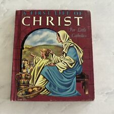 VINTAGE 50s RARE CHILDREN’S BOOK A FIRST LIFE OF CHRIST FOR LITTLE CATHOLICS picture