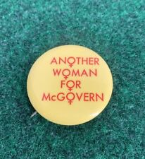 Vintage “ Another Woman For McGovern Pinback Button- 1 1/2” Diameter-Rare picture