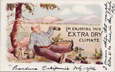 Extra Dry Climate Comic Man Drinking Alcohol Pasadena CA c1906 Postcard H22 picture