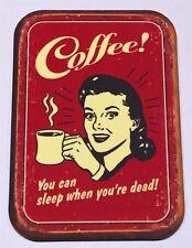 COFFEE YOU CAN SLEEP WHEN YOUR DEAD, HUMOROUS MAGNET NEW LARGER SIZE  picture