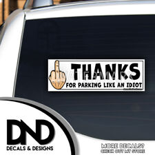Thanks for Parking Like an Idiot Funny Decals Stickers Funny Prank MULTI PACK picture