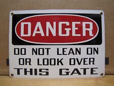 DANGER DO NOT LEAN ON OR LOOK OVER THIS GATE Orig Old Sign Stonehouse Industrial picture