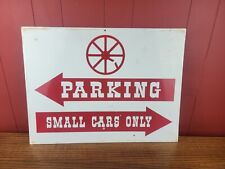 Metal Parking Sign Broken Wagon Wheel Small Cars Only White Red 24