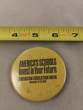 Vintage America's Schools INVEST IN YOUR FUTURE Button Pinback Pin *QQ56-6 picture