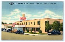 c1950's Cosgriff Hotel And Court Cafe Cars Craig Colorado CO Vintage Postcard picture