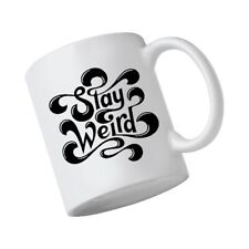 Stay Weird 15 Oz Ceramic Mug Coffee Cup Great Co-Worker Gift Birthday Present picture