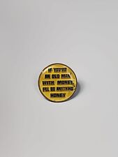 If You're an Old Man with Money, I'll Do Anything Honey Lapel Pin Vintage picture