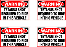 4 WARNING TETANUS Shot required to Ride in vehicle decal   picture