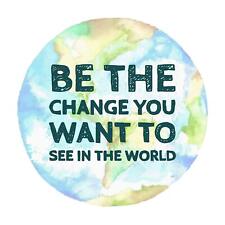 Be The Change You Want to See in The World Car Magnet, Round Inspirational Ma... picture