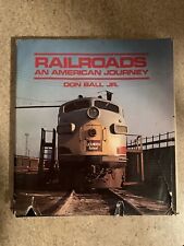 RAILROADS an American Journey Hardcover Train Book by Don Ball JR. 350 Photos picture