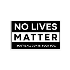 No Lives Matter Sticker picture