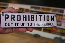 PROHIBITION PUT IT UP TO THE PEOPLE PORCELAIN METAL SIGN BAR BEER  REBUBLICAN 66 picture