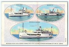 c1940's Michigan State Auto Ferries Connecting Mackinaw & St. Ignace MI Postcard picture