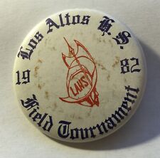 Los Altos High School Field Tournament button badge pin - 1982 - So Cal picture