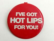 I've Got HOT LIPS For You Red Button Metal Circle Pin Vintage Advertising Clip picture