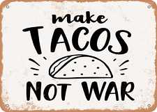 Metal Sign - Make Tacos Not War - 2 - Vintage Rusty Look Sign picture