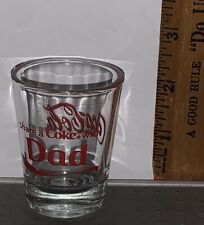 SHARE A COKE WITH DAD COCA - COLA SHOT GLASS picture