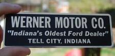 VINTAGE NOS WERNER MOTOR CO INDIANA'S OLDEST FORD DEALER METAL TAG TELL CITY IN. picture