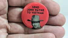 Vintage Pin Button Send John Wayne To Vietnam Original Late 1960's NMT War  picture