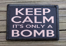 EOD Its Only A Bomb Morale Patch Hook and Loop Army Custom Tactical Funny Gear picture