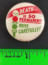 Vintage Death is so Permanent Drive Carefully Skull Pinback Pin picture