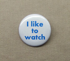 I Like to Watch 1.25” Button Being There Peter Sellers Cult Comedy Voyeurism TV picture