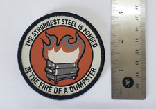 The Strongest Steel Is Forged In The Fire Of A Dumpster - Military Funny Patch picture