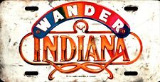 Vintage Wander Indiana License Plate  Crafting Birthday Man Cave picture