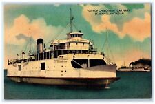 c1940 City Cheboygan Car Ferry Steamer Cruise Ship St. Ignace Michigan Postcard picture