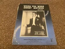 MLF3 SHEET MUSIC - WHEN YOU WERE SWEET SIXTEEN. JOE LOSS & HIS ORCHESTRA picture