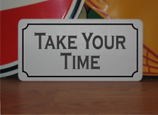 Take Your Time Metal Sign picture