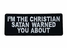 I'm The Christian Satan Warned You About 4 inch Patch funny joke IV3926 F2D20R picture