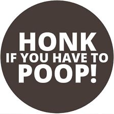 Honk If You Have to Poop Decorative Magnet Detailed Funny Saying Magnetic Decor picture