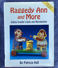 2000 RAGGEDY ANN & MORE JOHNNY GRUELLE'S DOLLS & MERCHANDISE BOOK- PATRICIA HALL picture