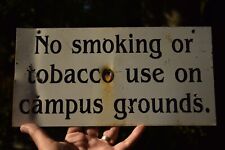 AUTHENTIC DECOMISSIONED METAL SIGN NO SMOKING OR TOBACCO CAMPUS GROUNDS 6