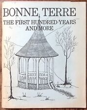 1982 BONNE TERRE THE FIRST HUNDRED YEARS AND MORE MISSOURI HISTORICAL EXC  B413 picture