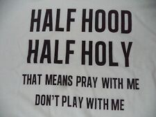 Half Hood Half Holy... Woman’s T Shirt White w/ Black Print Poly/Cotton 1X NWOP picture