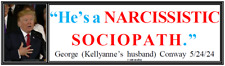 anti Trump: George Conway- HE'S A NARCISSISTIC SOCIOPATH   political sticker picture