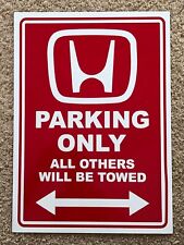 Wow Nice HONDA Car Logo **HONDA PARKING ONLY All Others Will Be Towed**  L@@K picture