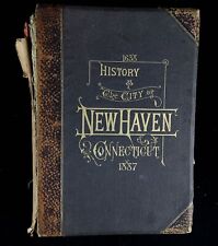Antique Book- History of the City of New Haven to the Present Time- 1637-1887 picture