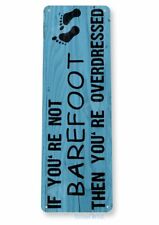BAREFOOT 11X4 TIN SIGN HOME GARAGE IF YOU'RE NOT THEN YOU ARE OVERDRESSED BEACH  picture