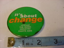 IT'S ABOUT CHANGE LIFEBEAT THE MUSIC INDUSTRY FIGHT AIDS - BUTTON PIN picture