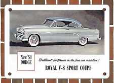 METAL SIGN - 1954 Dodge Royal V8 Sport Coupe - 10x14 Inches picture