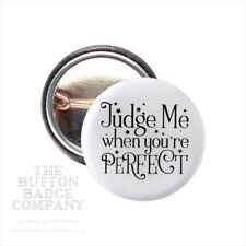 Judge Me When You’re Perfect Button Badge | Pin Badge picture