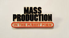 MASS PRODUCTION In The Purest Form Pinback Button US 2