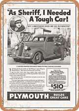 METAL SIGN - 1936 Plymouth As Sheriff I Needed a Tough Car Vintage Ad picture